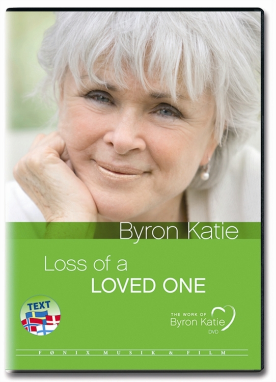Loss Of A Loved One DVD with Byron Katie