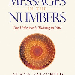 Alana Fairchild - Messages in the Numbers  The Universe is Talking to You