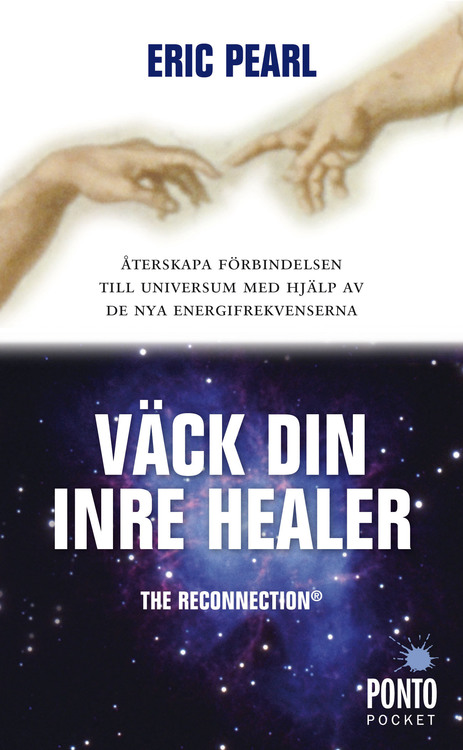 Väck din inre healer : återskapa förbindelsen till universum med hjälp av de nya energifrekvenserna  av Eric Pearl
