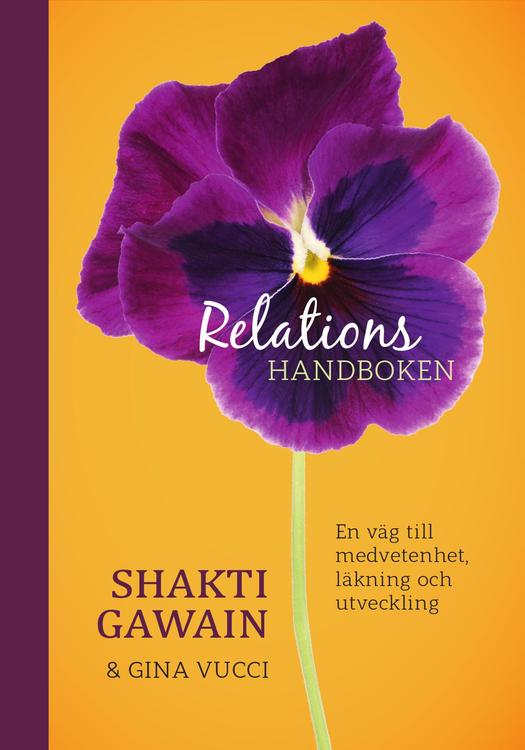 Relationshandboken: En väg till medvetenhet, läkning och utveckling av Shakti Gawain, Gina Vucci