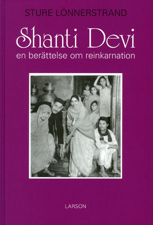 Shanti Devi : en berättelse om reinkarnation  av Sture Lönnerstrand