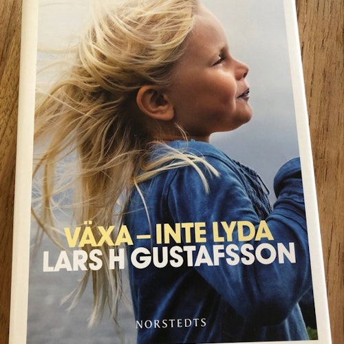 Växa inte lyda  av Lars H Gustafsson