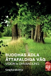 Buddahs åttafaldiga väg : vision och omvandling av Sangharakshita
