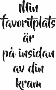 385-Gummistämpel Min favoritplats är insidan....