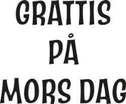 636-Gummistämpel GRATTIS PÅ MORS DAG