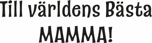 637-Gummistämpel Till Värdens bästa Mamma