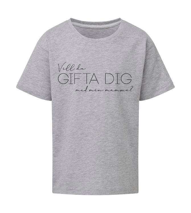 Barn T-shirt • Vill du GIFTA DIG med min mamma?
