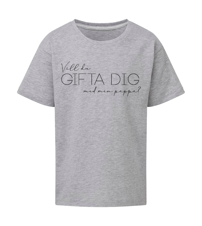 Barn T-shirt • Vill du GIFTA DIG med min pappa?