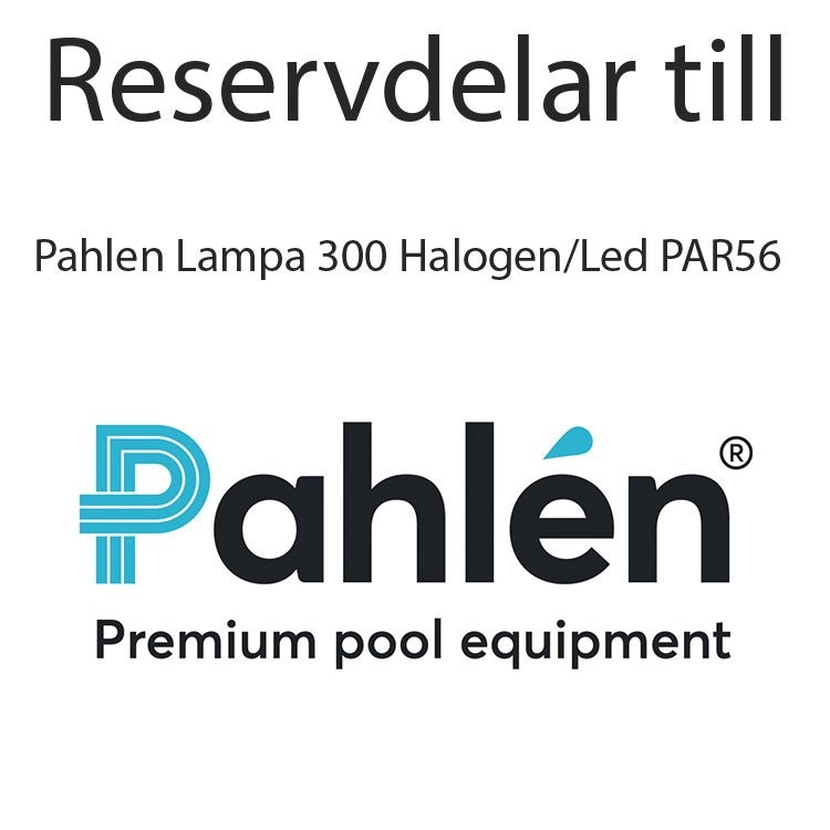 Pahlen 300 Halogen/Led PAR56 - Linerspecialisten - Byta Pool liner?