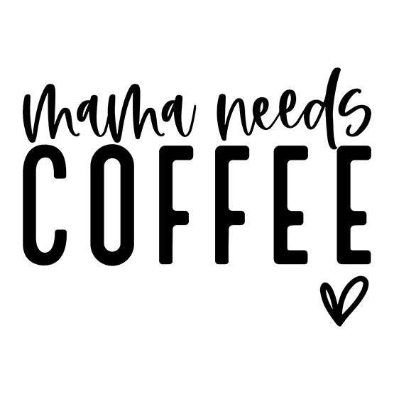 Mama needs coffee sort