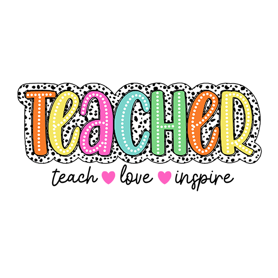 Teacher teach love inspire