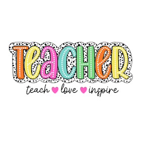 Teacher teach love inspire