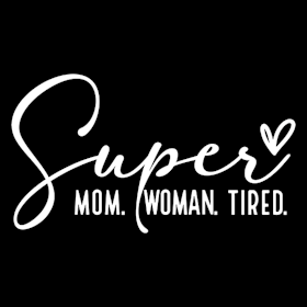 Super mom super woman super tired hvit
