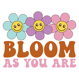 Bloom as you are