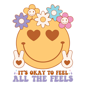 Its ok to feel all the feels
