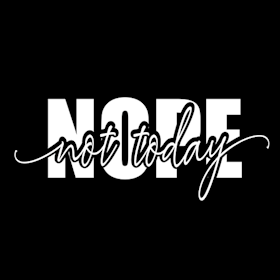 Nope not today hvit
