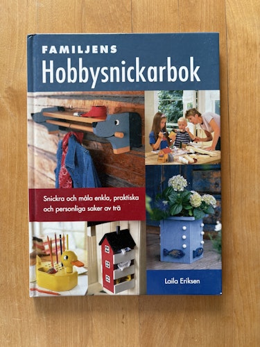 Familjens hobbysnickeri, Laila Eriksen