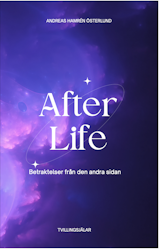 After Life: Betraktelser från Den Andra Sidan av Andreas Hamrén Österlund