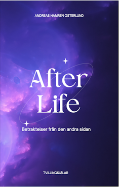 After Life: Betraktelser från Den Andra Sidan av Andreas Hamrén Österlund