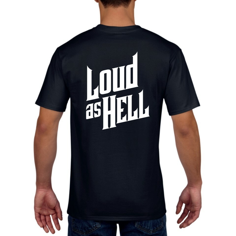 LOUD AS HELL T-shirt (Medium)