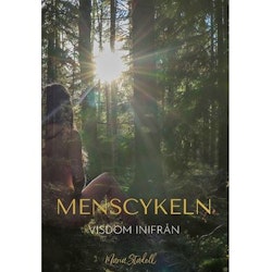 Menscykeln visdom inifrån - Maria Stadell