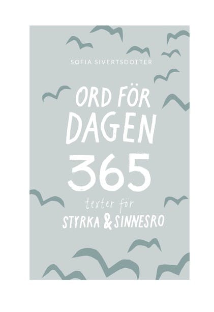 Ord för dagen - 365 texter för styrka & sinnesro - häftad Svenska, Sofia Sivertsdotter