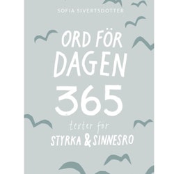 Ord för dagen - 365 texter för styrka & sinnesro - häftad Svenska, Sofia Sivertsdotter