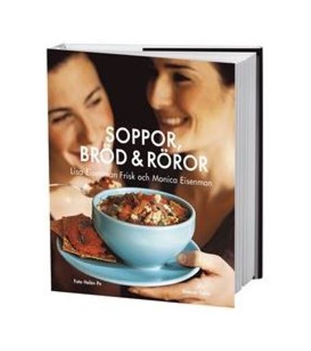 Soppor, bröd & röror - Lisa och Monica Eisenman