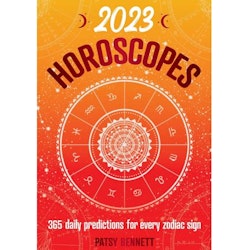 2023 Horoscopes: 365 Daily Predictions for Every Zodiac Sign NYHET!
