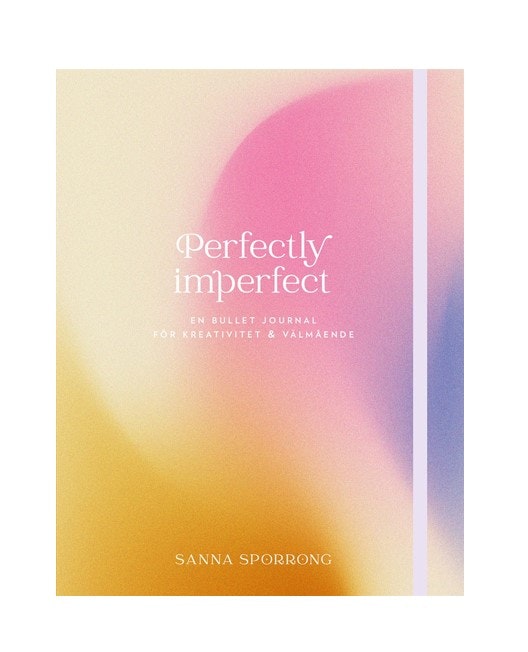 Perfectly imperfect en bullet journal för kreativitet & välmående - Sporrong Sanna