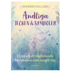 Andliga tecken & symboler: upptäck de vägledande budskapen som omger dig