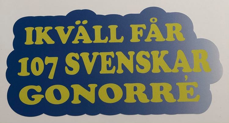 Ikväll får 107 svenskar gonorre dekaler och klistermärken