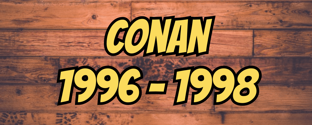Conan 1996-1998 - Dippy.no