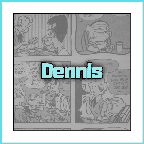 Dennis - Dippy.no