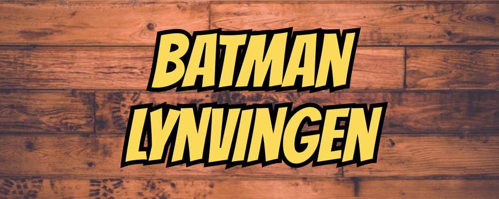 Batman /Lynvingen - Dippy.no