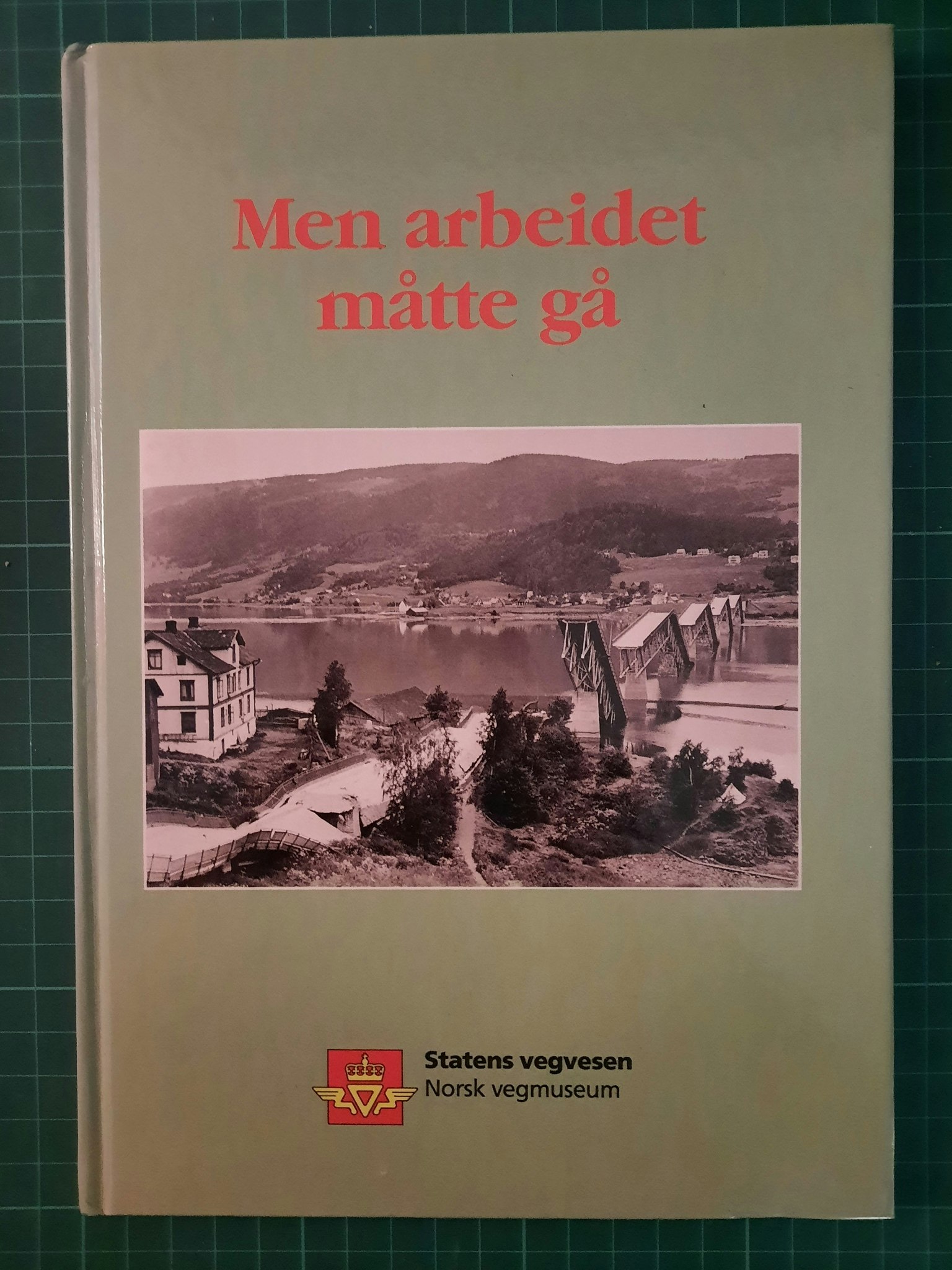 Men arbeidet måtte gå