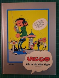 Viggo : alle er ute etter Viggo