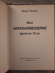 Med Akersarbeiderne gjennom 70 år 1902-1972