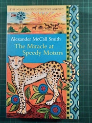 Alexander McCall Smith : The miracle at speedy motors