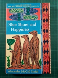 Alexander McCall Smith : Blue shoes and happiness