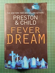 Preston & Child : Fever dream