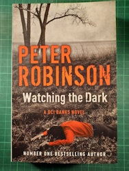 Peter Robinson : Watching the dark