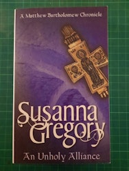Susanna Gregory : A unholy alliance