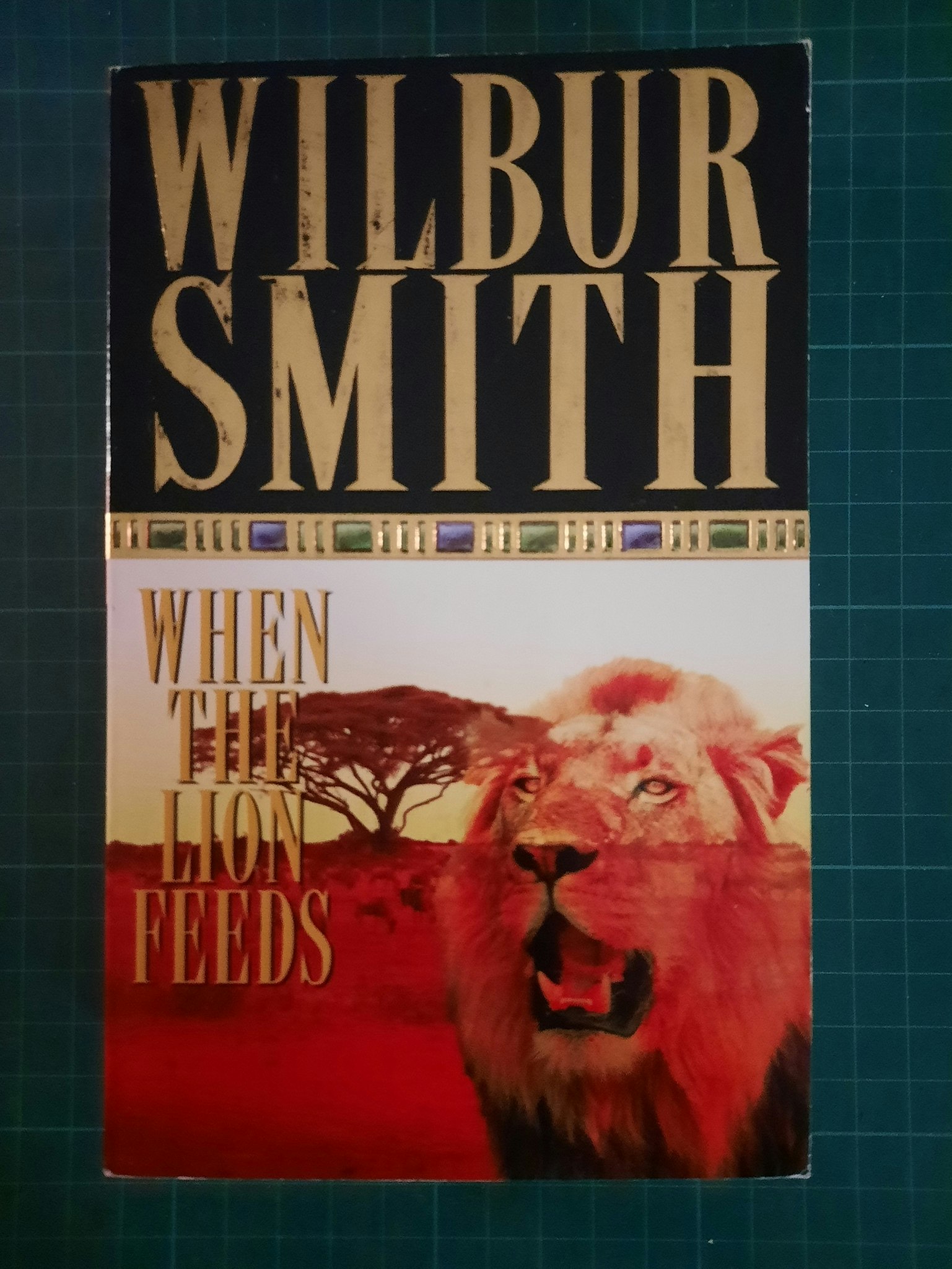 Wilbur Smith : When the lion feeds