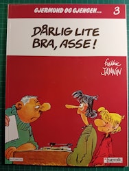 Gjerdmund og gjengen 3 : Dårlig lite bra, asse !