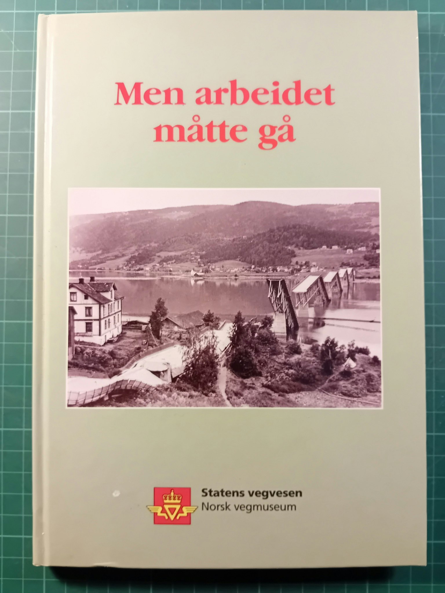 Men arbeidet måtte gå