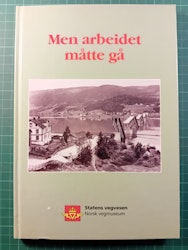 Men arbeidet måtte gå