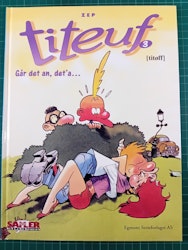 Titeuf - Går det an, det'a...