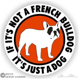 Dekal, If it's not a – Fransk bulldogg