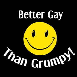 T-shirt – Better Gay Than Grumpy!
